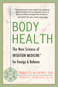 Body of Health: New Science of Intuition Medicine® for Energy & Balance